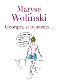 Maryse Wolinski - Georges, si tu savais....