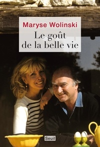 Maryse Wolinski - Le goût de la belle vie.