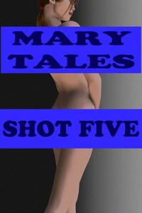 Mary Tales Shots #5