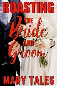 Roasting the Bride and Groom