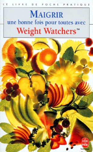 Maryvonne Apiou - Maigrir une bonne fois pour toutes avec Weight Watchers.