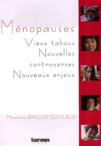 Menopauses. Vieux Tabous, Nouvelles Controverses, Nouveaux Enjeux