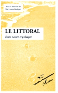 Maryvonne Bodiguel - Le Littoral. Entre Nature Et Politique.
