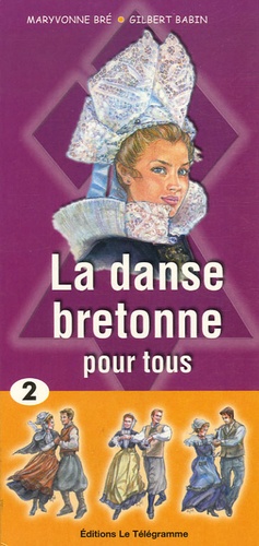 Maryvonne Bré et Gilbert Babin - La danse bretonne pour tous - Tome 2.