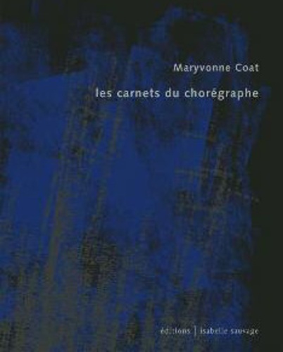 Maryvonne Coat - Les carnets du chorégraphe.
