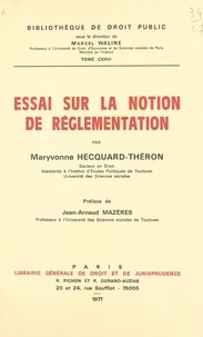Maryvonne Hecquard-Théron - Essai sur la notion de réglementation.