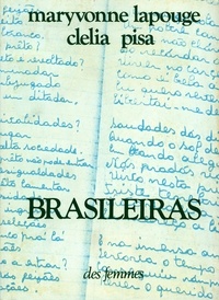 Maryvonne Lapouge et Clélia Pisa - Brasileiras - Voix, écrits du Brésil.