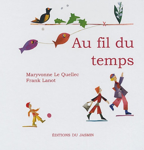 Maryvonne Le Quellec et Frank Lanot - Au fil du temps.