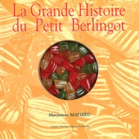 La Grande Histoire du Petit Berlingot