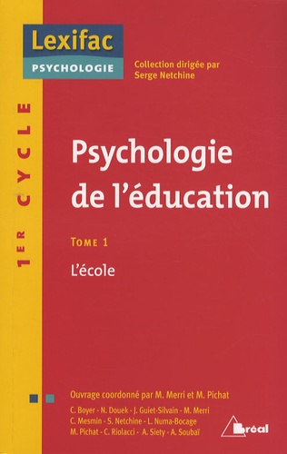Maryvonne Merri et Michaël Pichat - Psychologie de l'éducation - Tome 1, L'école.