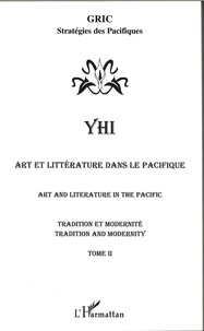 Maryvonne Nedeljkovic - Art et littérature dans le Pacifique/Art and literature in the Pacific - 2 Tradition et modernité/Tradition and modernity - Tome II.