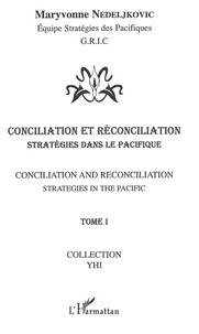Maryvonne Nedeljkovic - Conciliation et réconciliation - Volume 1 : Stratégies dans le Pacifique.