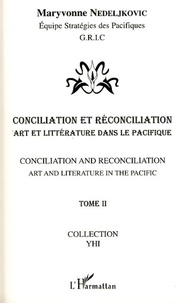 Maryvonne Nedeljkovic - Conciliation et réconciliation - Volume 2 : Art et littérature dans le Pacifique.