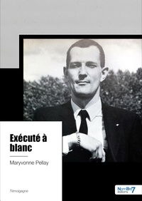 Maryvonne Pellay - Exécuté à blanc.