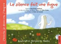 Maryvonne Rebillard et Claire de Gastold - Le silence fait une fugue. 1 CD audio