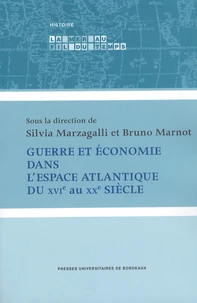 Guerre et économie dans l'espace atlantique du XVIE au XXe siècle