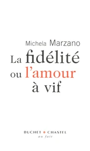 La fidélité ou l'amour à vif