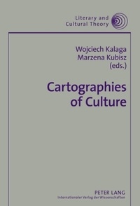 Marzena Kubisz et Wojciech Kalaga - Cartographies of Culture - Memory, Space, Representation.