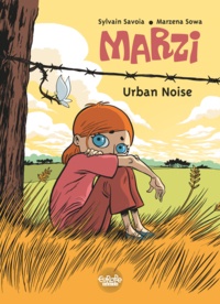 Marzena Sowa et Sylvain Savoia - Marzi - Volume 4 - Urban Noise.