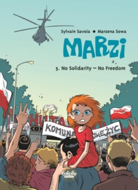 Marzena Sowa et Sylvain Savoia - Marzi - Volume 5 - No Solidarity - No Freedom.