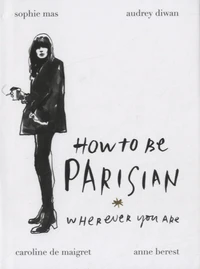 How to Be a Parisian Wherever You Are