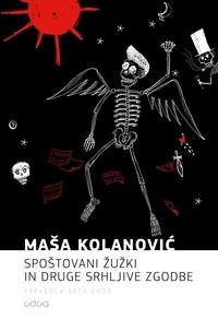 Maša Kolanović et Seta Knop - Spoštovani žužki in druge srhljive zgodbe.