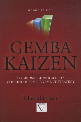 Masaaki Imai - Gemba Kaizen - A Commonsense Approach to a Continuous Improvement Strategy.