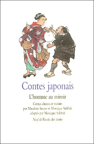 Masahiro Inoue et Monique Sabbah - Contes japonais - L'homme au miroir.