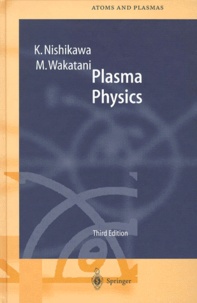 Masahiro Wakatani et Kyoji Nishikawa - PLASMA PHYSICS. - Third Edition.