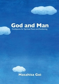  Masahisa Goi - God and Man: Guideposts for Spiritual Peace and Awakening.