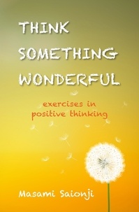  Masami Saionji - Think Something Wonderful: Exercises in positive thinking.