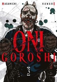 Masamichi Kawabe - Oni Goroshi 3 : Oni Goroshi - Tome 03.