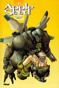 Masamune Shirow - Apple seed Tome 5 : .