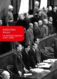 Masao Maruyama - Le fascisme japonais (1931-1945) - Analyse et interprétation.