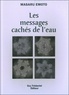 Masaru Emoto - Les messages cachés de l'eau.