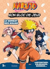 Téléchargements audio Ebooks Mon bloc de jeux Naruto  - Le combat des ninjas ! Labyrinthes, coloriages, sudokus...  in French 9782215186427