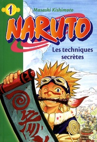 Masashi Kishimoto et Elizabeth Barféty - Naruto Tome 1 : Les techniques secrètes.