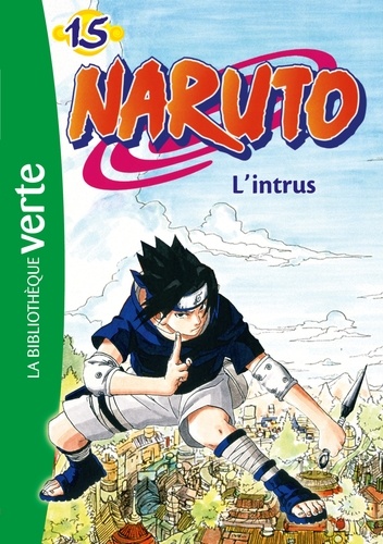 Masashi Kishimoto - Naruto Tome 15 : L'intrus.