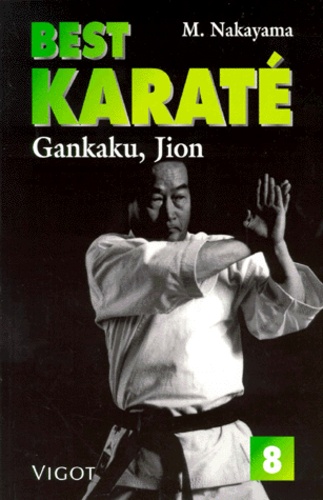 Masatoshi Nakayama - Best karaté Tome 8 - Gankaku, jion.