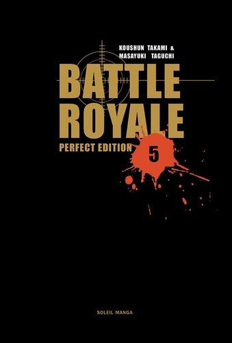 Masayuki Taguchi et Koushun Takami - Battle Royale Tome 5 : Perfect Edition.