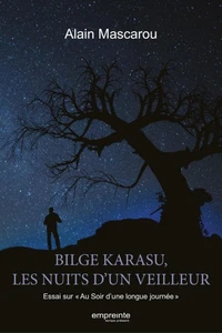 Bilge Karasy, les nuits d'un veilleur