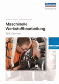 Maschinelle Werkstoffbearbeitung - Teil: Drehen - Auszubildende.
