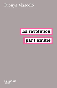 La révolution par l'amitié