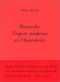 Nietzsche, l'esprit moderne et l'Antéchrist