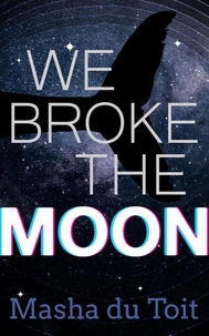 We Broke the Moon