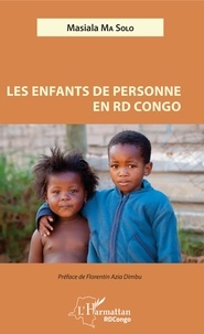 Masiala Ma Solo - Les enfants de personne en RD Congo.