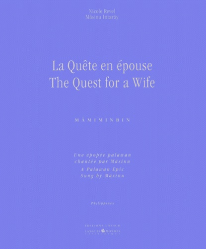 Mäsinu Intaray et Nicole Revel - La Quete En Epouse : The Quest For A Wife. Avec Cd.