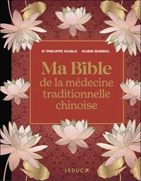 Ma Bible de la médecine traditionnelle chinoise