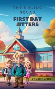 Téléchargement de livre électronique gratuit First Day Jitters - The Sibling Squad, #1 ePub