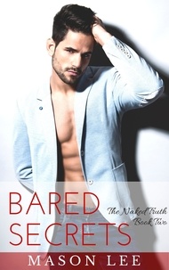  Mason Lee - Bared Secrets: The Naked Truth - Book Two - The Naked Truth, #2.